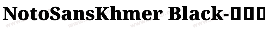 NotoSansKhmer Black字体转换 NotoSansKhmer Black字体转换